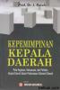 Kepemimpinan Kepala Daerah: Pola Kegiatan, Kekuasaan, dan Perilaku Kepala Daerah dalam Pelaksanaan Otonomi Daerah